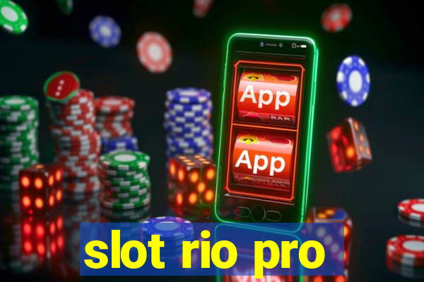 slot rio pro